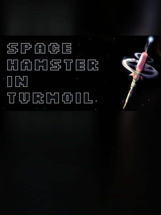 Space Hamster in Turmoil