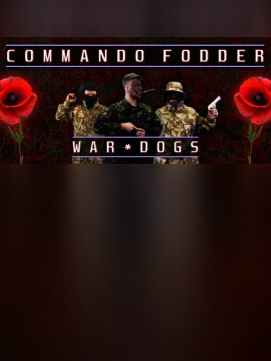 Commando Fodder: War Dogs
