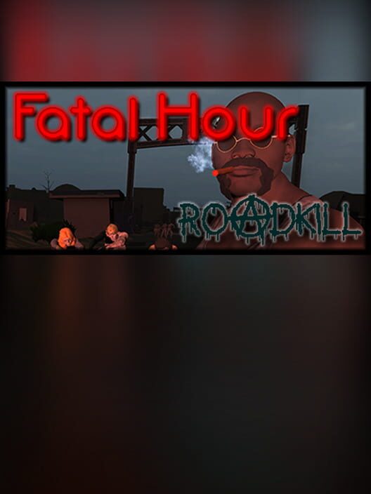 Fatal Hour: Roadkill