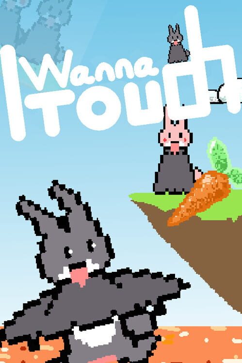 I Wanna Touch