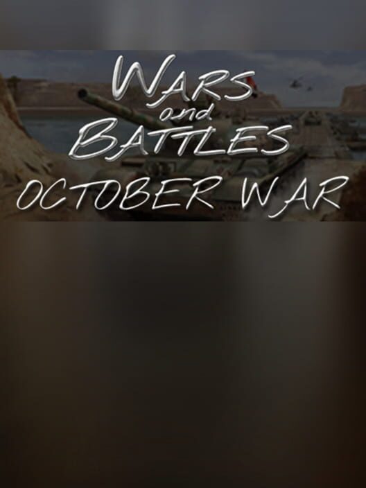 Wars and Battles: October War