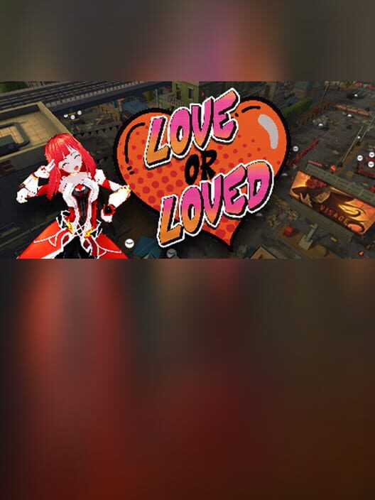 Love or Loved