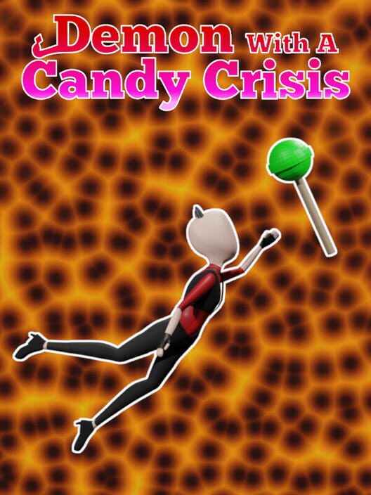 Demon With a Candy Crisis