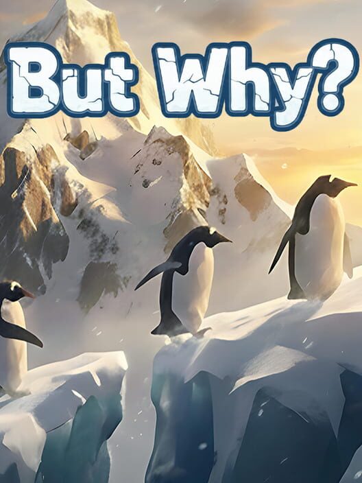 But Why?