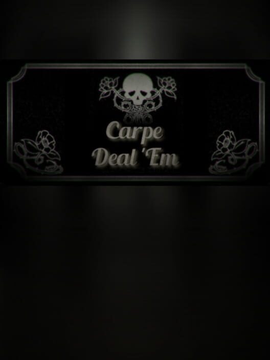 Carpe Deal 'Em