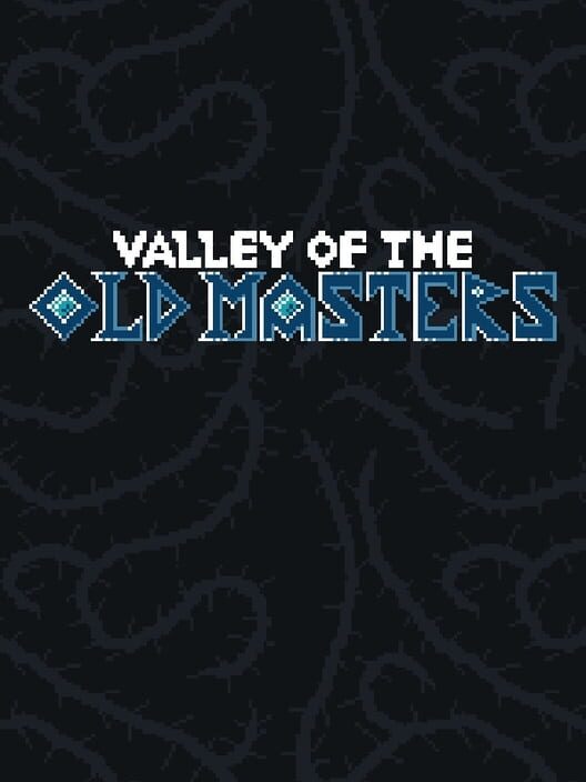Valley of the Old Masters