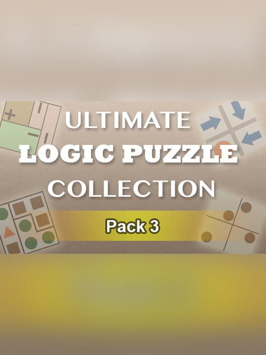 Ultimate Logic Puzzle Collection: Pack 3