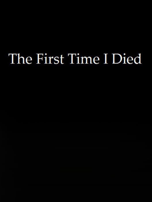 The First Time I Died