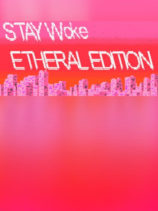 Stay Woke Etheral Edition