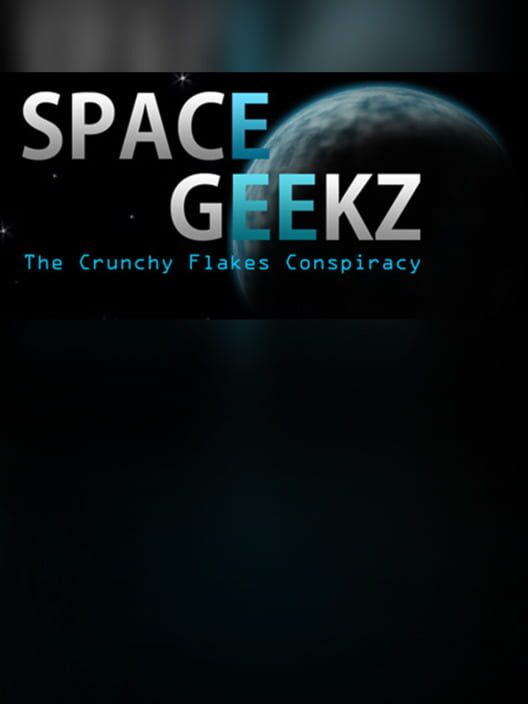 Space Geekz: The Crunchy Flakes Conspiracy