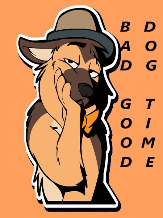 Bad Dog, Good Time