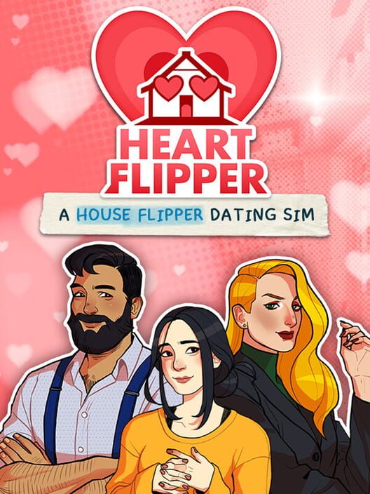 Heart Flipper: A House Flipper Dating Sim