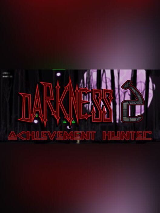 Achievement Hunter: Darkness 2