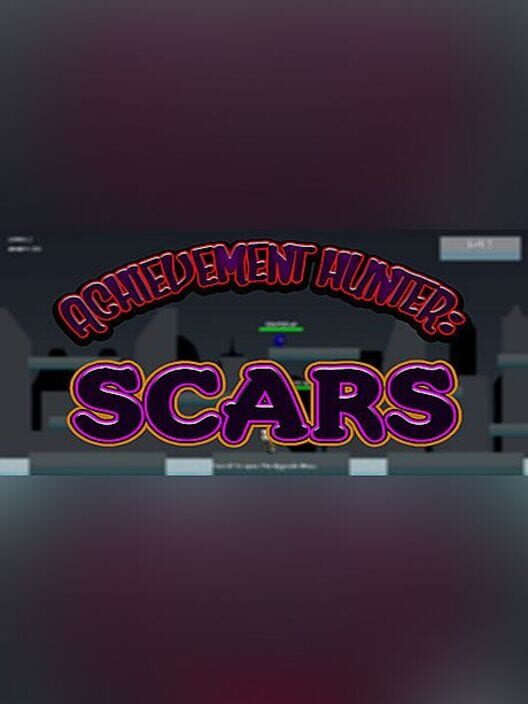 Achievement Hunter: Scars