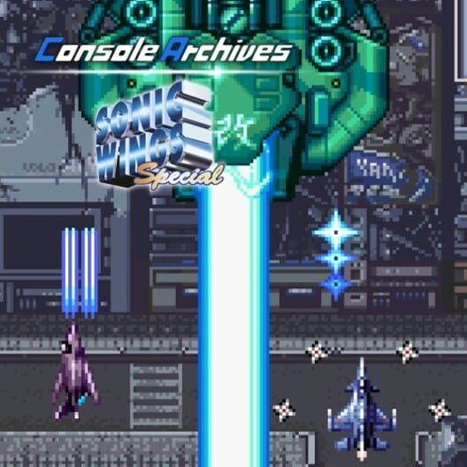 Console Archives: Sonic Wings Special
