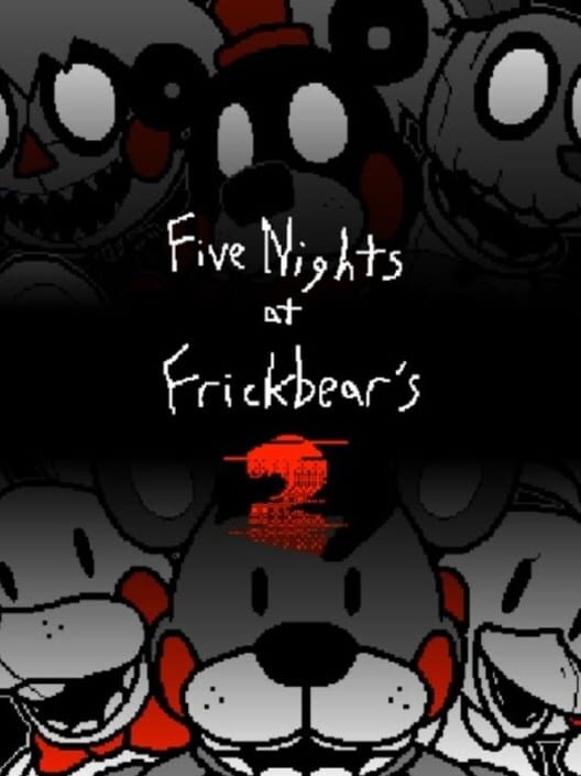 Five Nights at Frickbears 2