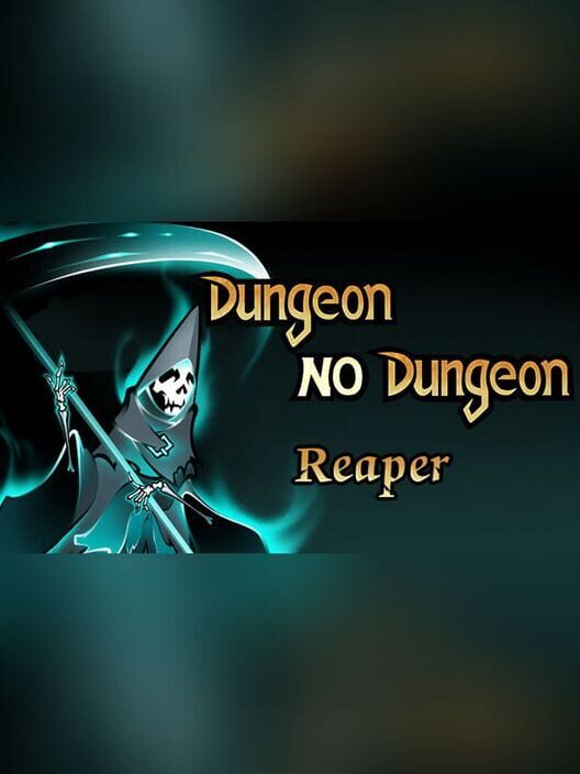 Dungeon No Dungeon: Reaper