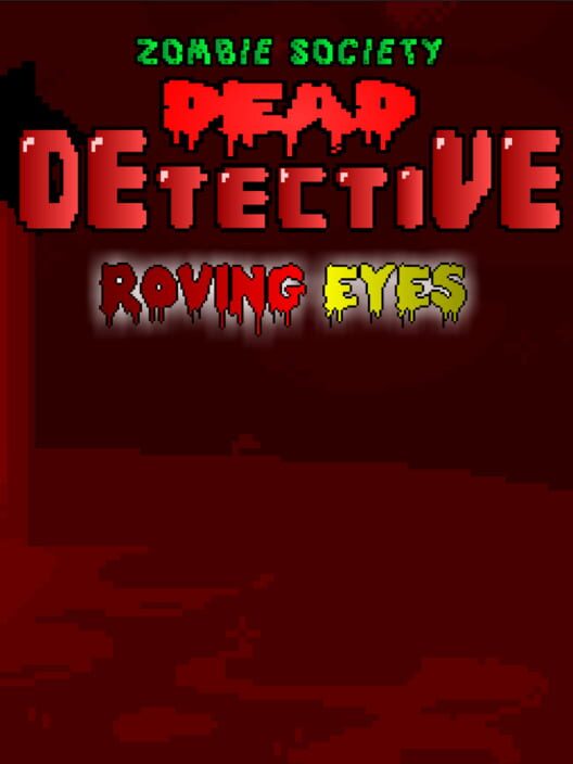 Zombie Society Dead Detective: Roving Eyes