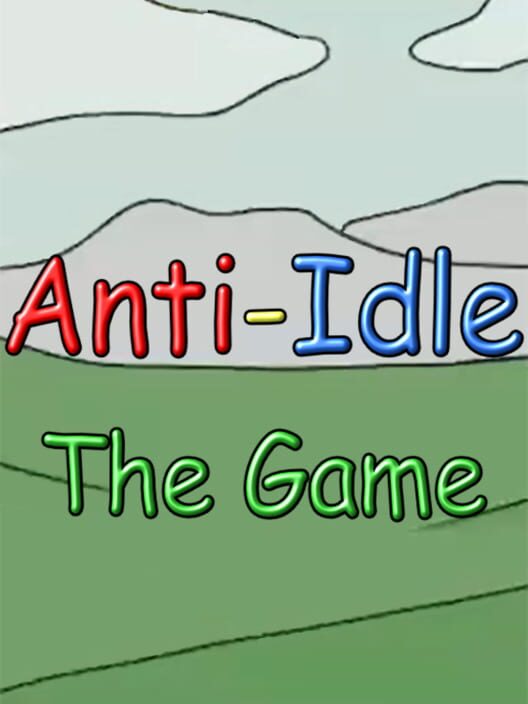 Anti-Idle: The Game