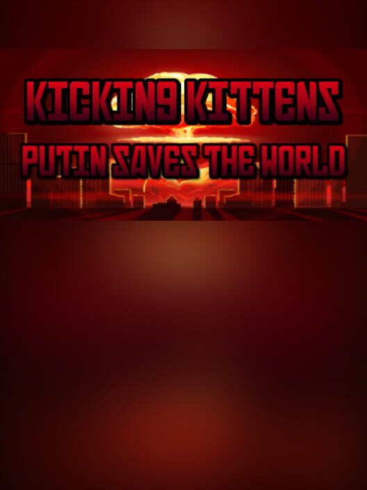Kicking Kittens: Putin Saves the World