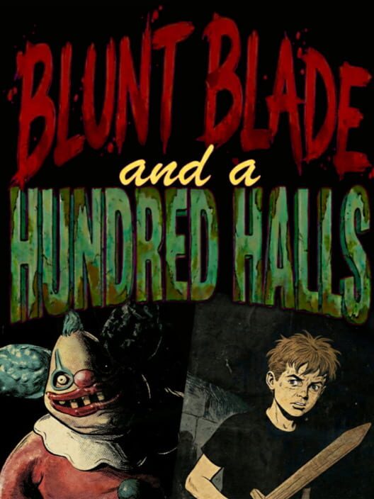 Blunt Blade and a Hundred Halls