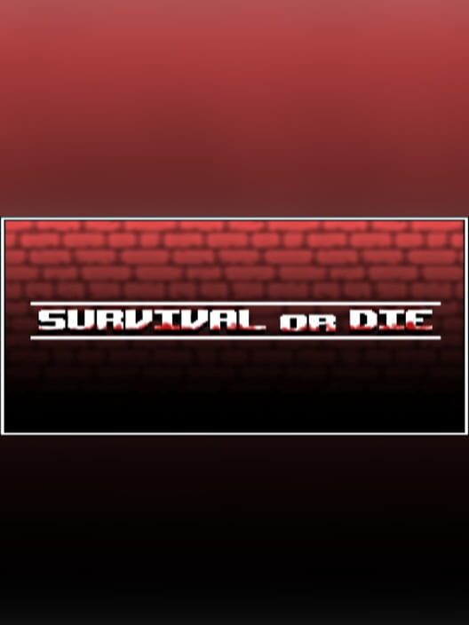 Survival or die