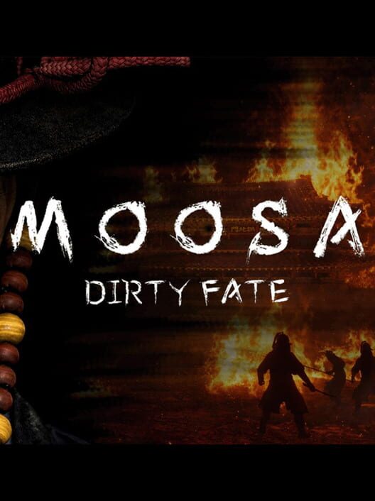 Moosa: Dirty Fate