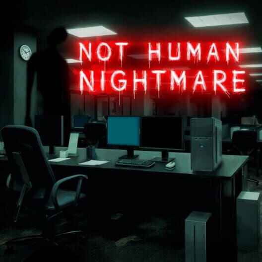 Not Human Nightmare