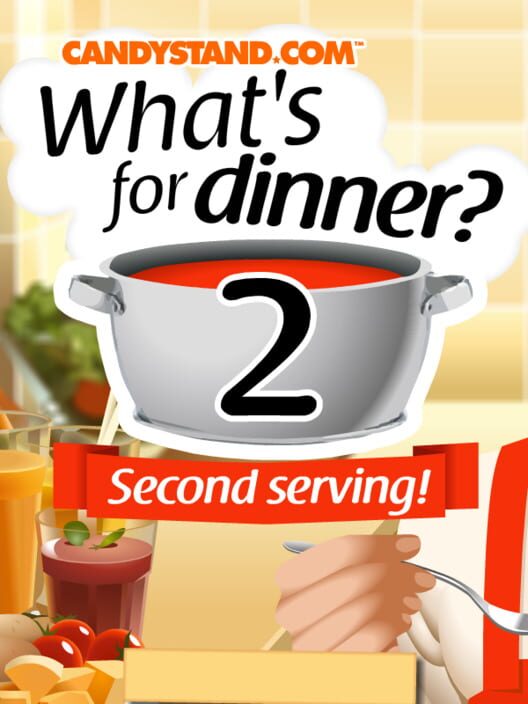 What's for Dinner? 2