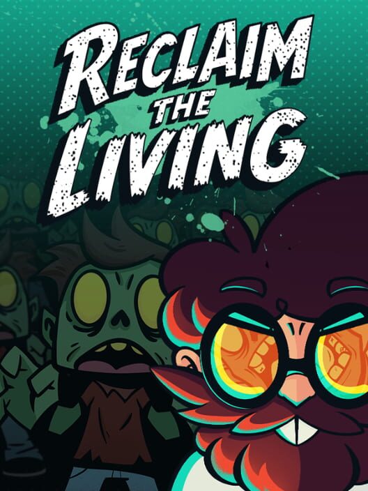 Reclaim The Living