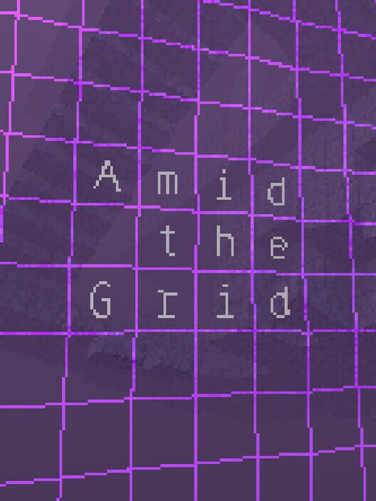 Amid the Grid