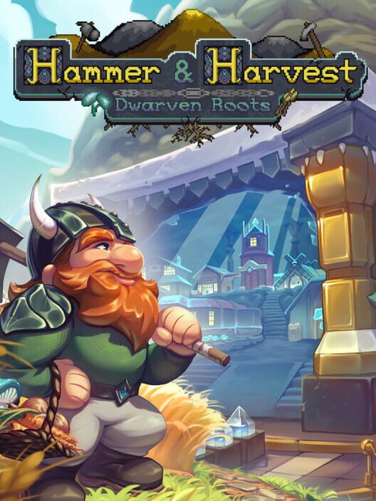Hammer & Harvest: Dwarven Roots