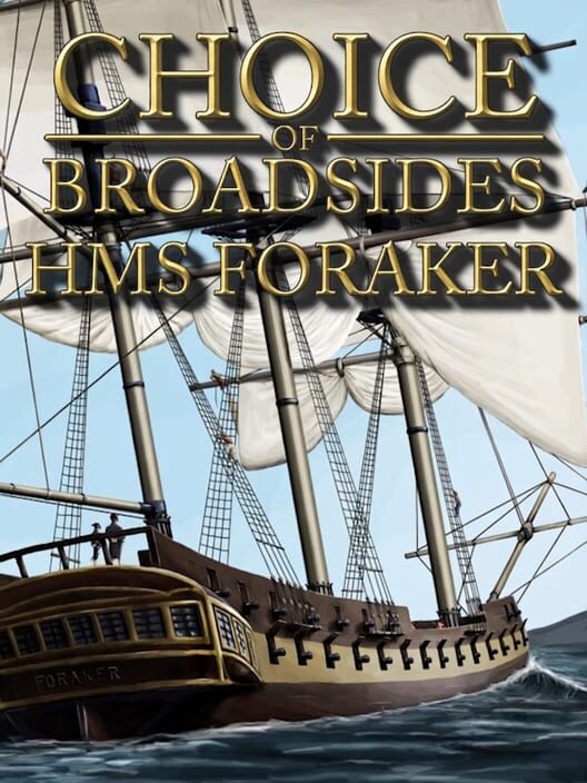 Choice of Broadsides: HMS Foraker