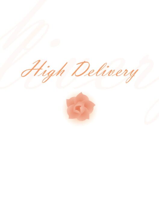 High Delivery