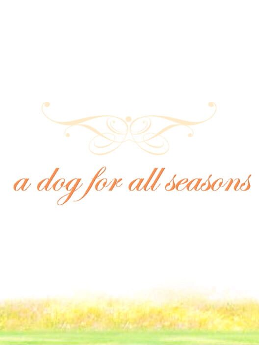 A Dog for All Seasons