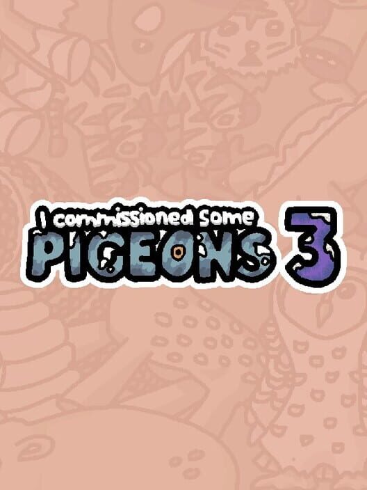 I Commissioned Some Pigeons 3