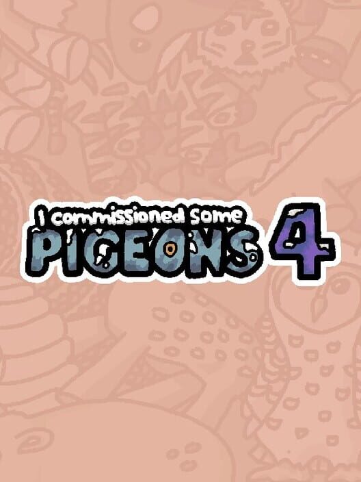 I Commissioned Some Pigeons 4