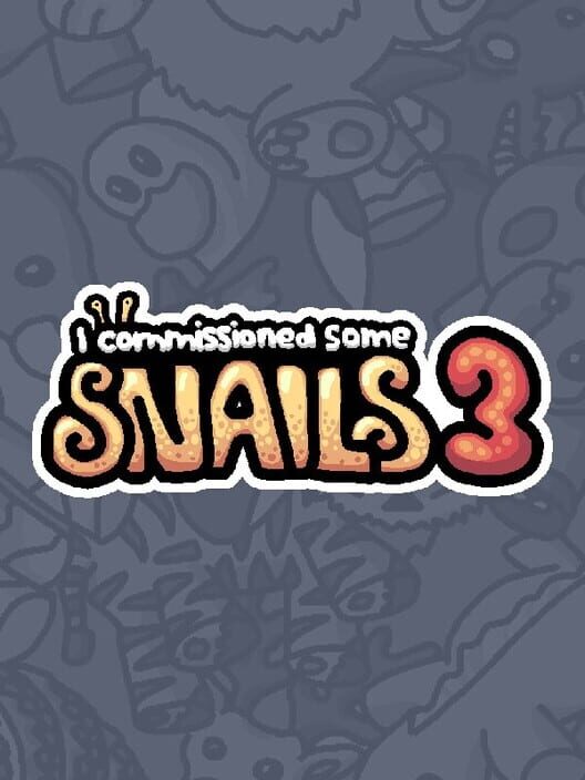 I Commissioned Some Snails 3