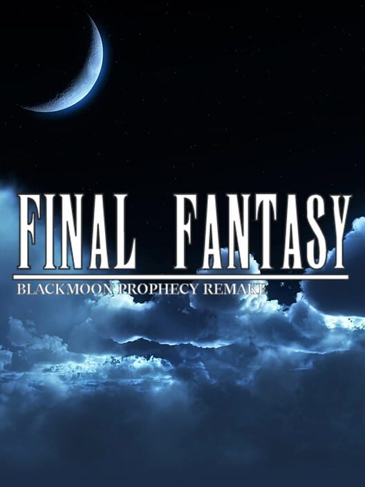 Final Fantasy Blackmoon Prophecy Remake