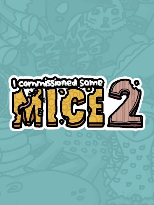 I Commissioned Some Mice 2