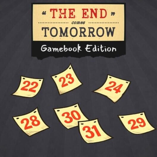 The End Comes Tomorrow: Gamebook Edition