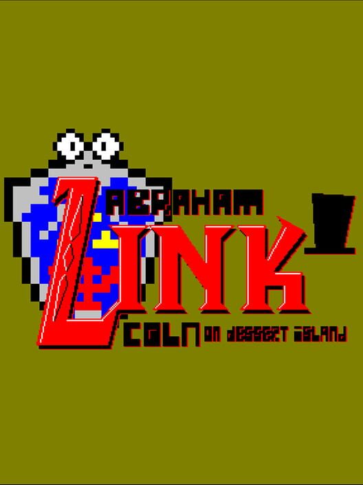 Abraham Link Coln on Dessert Island