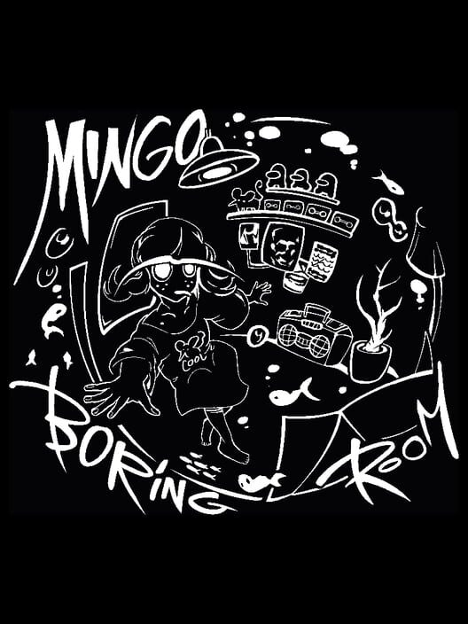 Mingo's Boring Room