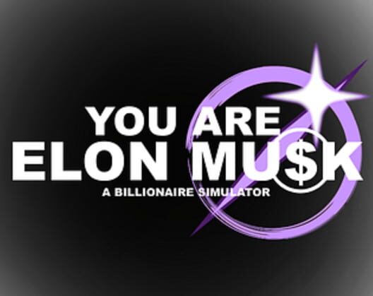 You Are Elon Musk