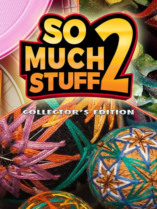 So Much Stuff 2: Collector's Edition