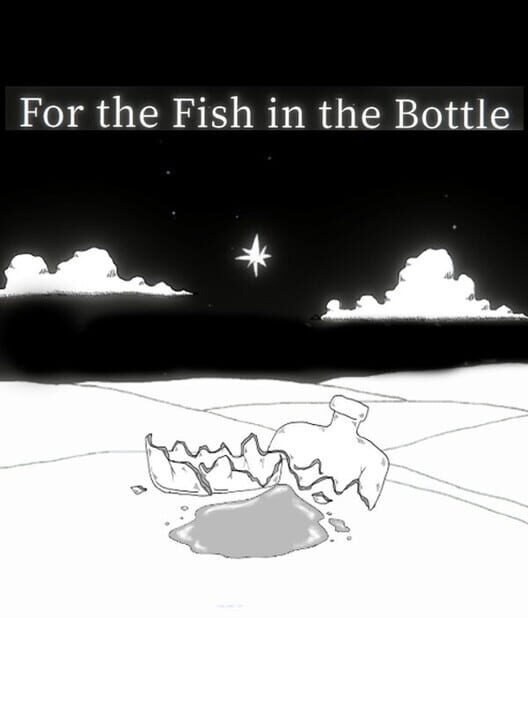 For the Fish in the Bottle