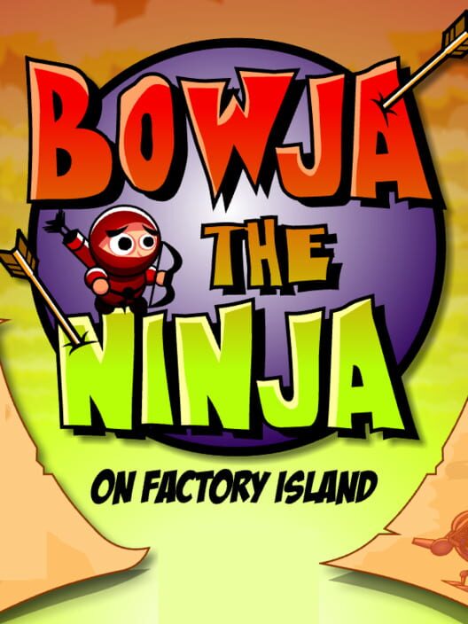 Bowja the Ninja on Factory Island