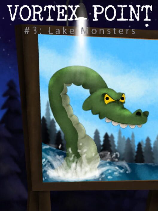 Vortex Point 3: Lake Monsters