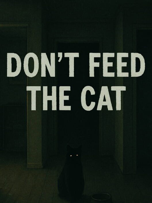 Don't Feed the Cat