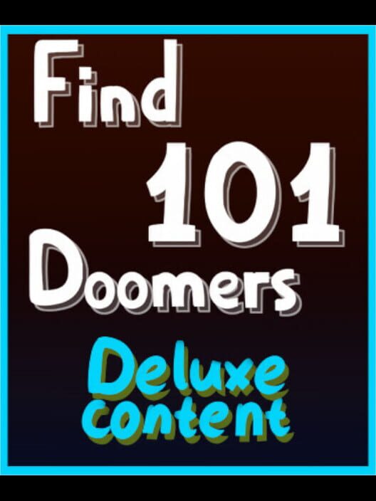 Find 101 Doomers: Deluxe Content